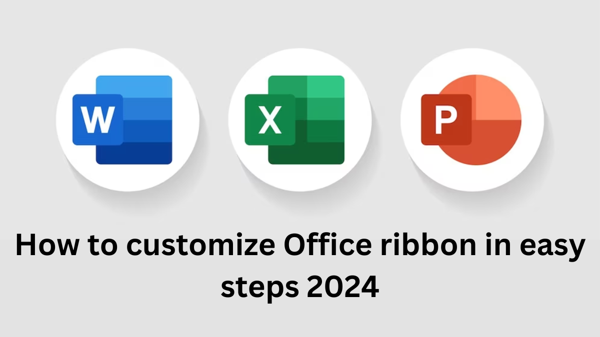 How to customize Office ribbon in easy steps 2024